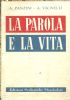 LA PAROLA E LA VITA. DALLA GRAMMATICA ALL�ANALISI STILISTICA E LETTERARIA. [ DI ALFREDO PANZINI... RINNOVATO DA AUGUSTO VICINELLI. XXVII EDIZIONE. VERONA, EDIZIONI SCOLASTICHE MONDADORI 1957 ]. di PANZINI, ALFREDO - VICINELLI, AUGUSTO