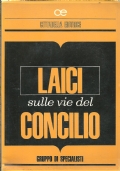 LAICI SULLE VIE DEL CONCILIO [SCRITTI DI UN GRUPPO DI 28 SPECIALISTI]. PRESENTAZIONE DI DON GIOVANNI ROSSI. [ TERZA RISTAMPA. ASSISI (PERUGIA), CITTADELLA EDITRICE 1967 ]. di ANTON, ANGEL - BALDUCCI, ERNESTO - CHENU, M. D. - GARRONE, GABRIEL - GIRARDI, GIULIO - GOZZINI, MARIO - KOENIG, FRANZISKUS - LATOURELLE, REN� - LA VALLE, RANIERO - LAZZATI, GIUSEPPE - MASINA, ETTORE -