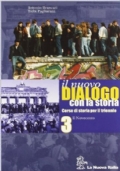 Nuovo dialogo con la storia 1. Dalla crisi del Trecento alla met� del Seicento. Per le Scuole superiori di 
