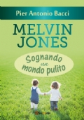 Melvin Jones - Sognando un mondo pulito