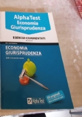 ALPHATEST ECONOMIA GIURISPRUDENZA +ESERCIZI COMMENTATI di 