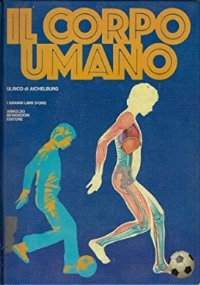 Le meraviglie del nostro corpo e come mantenerlo sano di 