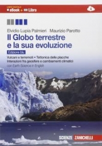 Il globo terrestre e la sua evoluzione. Con Earth science in english. Ediz. blu. Con espansione online. di 