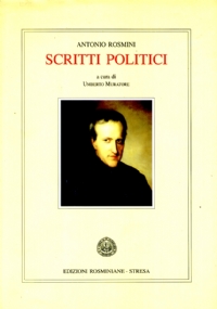 ANTONIO ROSMINI SCRITTI POLITICI LA COSTITUZIONE SECONDO LA GIUSTIZIA SOCIALE SULL�UNITA� D�ITALIA LA COSTITUENTE DEL REGNO DELL�ALTA ITALIA di ANTONIO ROSMINI A CURA DI UMBERTO MURATORE