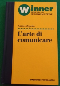 L�ARTE DI INTENDERSI Ovvero come imparare a comunicare meglio di 