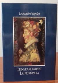 Le tradizioni popolari. Itinerari padani. L�Estate. di 