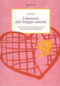 LIBERARSI DAL TROPPO AMORE di 