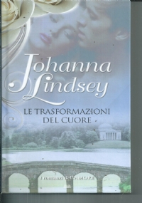 le trasformazioni del cuore di johanna lindsey - Libri usati su Comprovendolibri.it