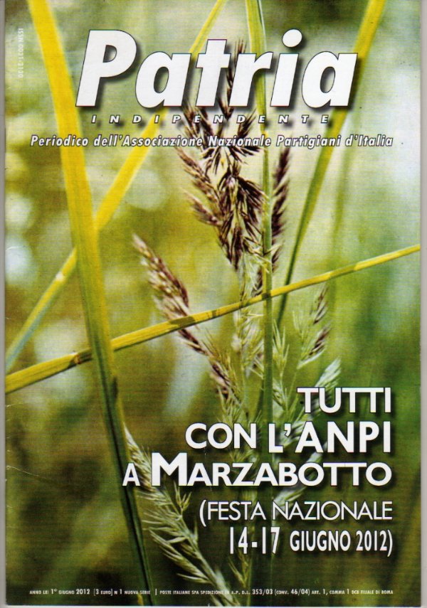 PATRIA INDIPENDENTE (ANPI) Marzo 2012 � 60 ANNI di �Patria� + copia anastatica del PRIMO NUMERO della rivista (2 Marzo 1952) � *NUOVI SIGILLATI* di 