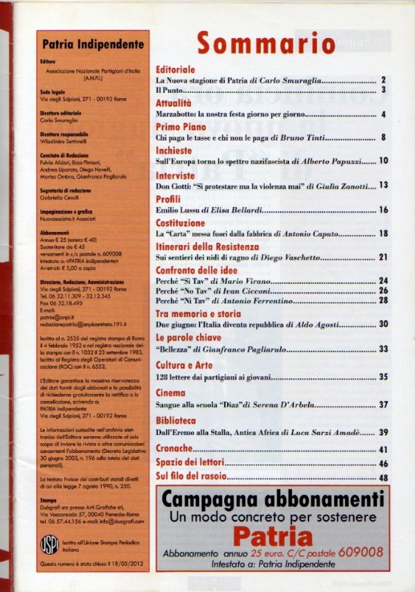 PATRIA INDIPENDENTE (ANPI) Giugno 2012: Chi paga le TASSE e chi no • Europa, SPETTRO NAZIFASCISTA • Luigi CIOTTI • Emilio LUSSU • COSTITUZIONE fuori dalla fabbrica • RESISTENZA in provincia di IMPERIA di C. Smuraglia R. Franchi B. Tinti A. Papuzzi G. Zanotti L. Ciotti E. Bellardi A. Caputo D. Vaschetto M. Virano I. Cicconi A. Ferrantino A. Agosti G. Pagliarulo S. D’arbela L. Sarzi Amadè O. Tomadoni …