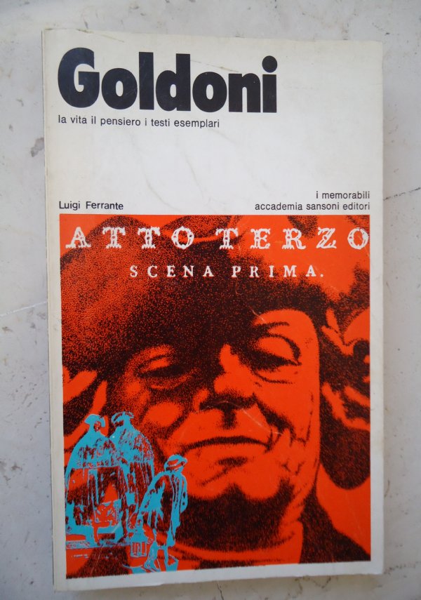 Goldoni. La vita, il pensiero, i testi esemplari di Luigi Ferrante