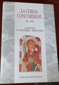 La Chiesa Concordiese 389-1989 Concordia e la sua Cattedrale Volume 1 di 