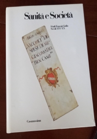 Sanit� e Societ� Volume 2 (Emilia Romagna, Toscana, Marche, Umbria, Lazio Secoli XVI-XX) di 