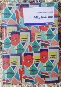MIO, TUO, SUO ( DI CATERINA BATTILANA ) di CATERINA BATTILANA