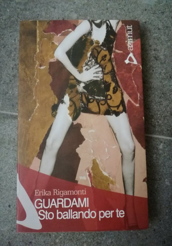 Guardami. Sto ballando per te di Erika Rigamonti