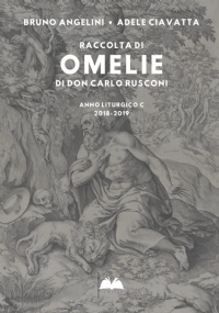 Raccolta di omelie di don Carlo Rusconi: Anno Liturgico C 2018-2019