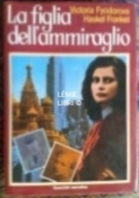 LA FIGLIA DELL�AMMIRAGLIO di FYODOROVA, FRANKEL