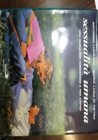 La natura dell�amore. Conoscere i sentimenti per viverli meglio di 