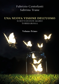 Una nuova visione dell’uomo. Scritti di don Mario Torregrossa. Volume I