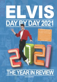 Elvis Day By Day 2021 - The Year In Review