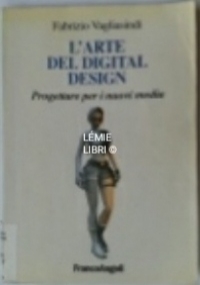 L�ARTE DEL DIGITAL DESIGN di VAGLIASINDI FABRIZIO
