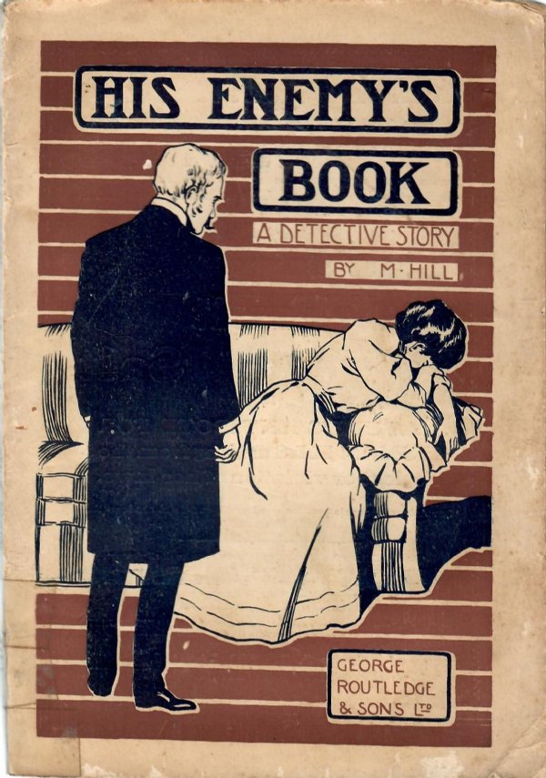 HIS ENEMY BOOK A DETECTIVE STORY di M. HILL