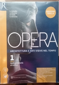 Opera 2 - Architettura e arti visive nel tempo - dal Tardogotico al Rococ� di 