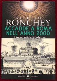 Accadde a Roma nell’anno 2000. I tormenti del giubileo di Alberto Ronchey