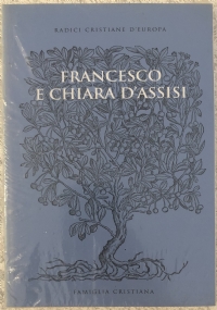 Radici cristiane d’Europa n. 8 - Francesco e Chiara d’Assisi di AA.VV.