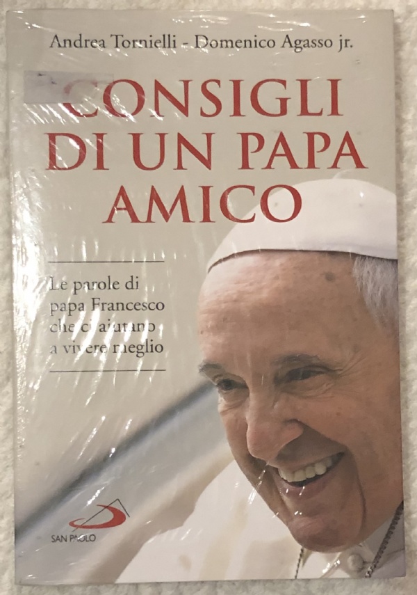 Consigli di un Papa amico di Andrea Tornielli, Domenico Agasso jr.