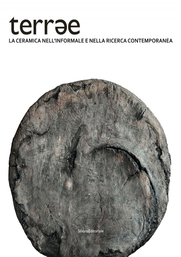 La ceramica che cambia. La scultura ceramica in Italia dal secondo dopoguerra. da Fontana a Leoncillo, da Melotti a Ontani di 