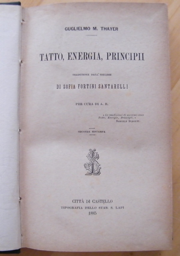 TATTO, ENERGIA, PRINCIPII - Guglielmo M. Thayer - Introduzione di Alessandro Rossi (S.Orso, Vicenza 1885) di Guglielmo M. Thayer - Traduzione di Sofia Fortini Santarelli