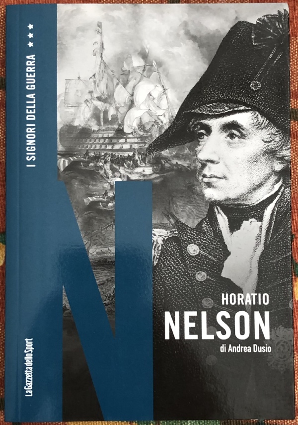 I signori della guerra n. 7 - Horatio Nelson di Andrea Dusio