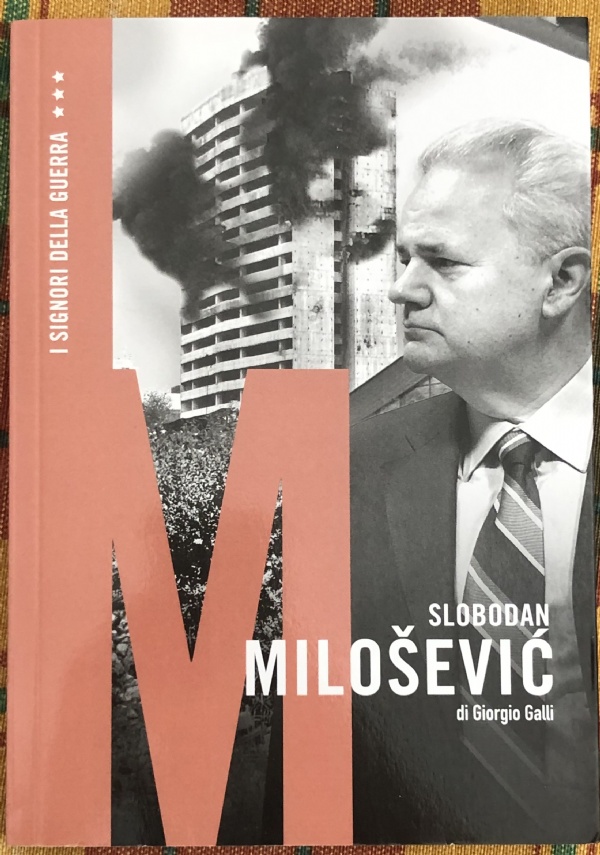 I signori della guerra n. 21 - Slobodan Miloševic di Giorgio Galli