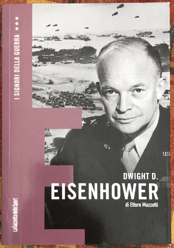 I signori della guerra n. 23 - Dwight Eisenhower di Ettore Mazzotti