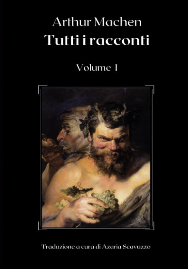 Arthur Machen: Tutti i racconti (Volumi I+II+II) di Arthur Machen