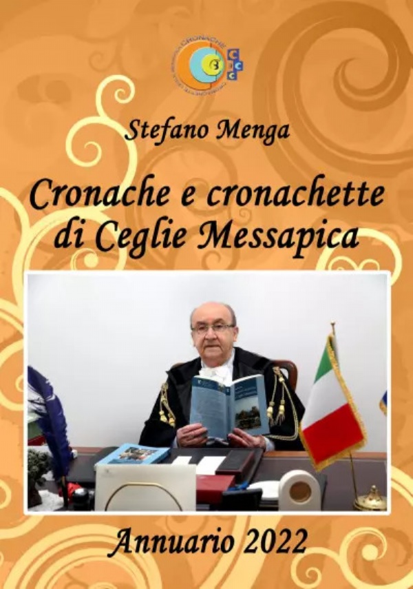 Cronache e cronachette di Ceglie Messapica - Annuario 2022 di Stefano Menga