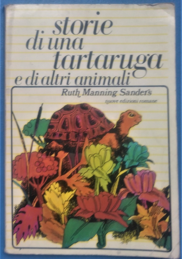STORIE DI UNA TARTARUGA E DI ALTRI ANIMALI di MANNING SANDERS RUTH