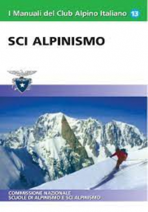 Societ� alpina friulana e le Alpi friulane - Le immagini della realt� di 