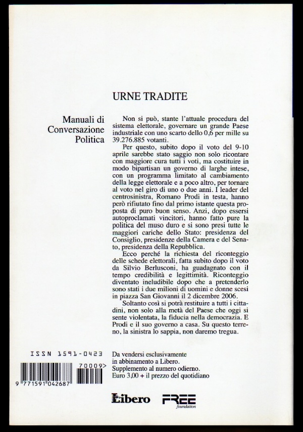 URNE TRADITE - Perché bisogna ricontare tutte le schede — ⭐NUOVO⭐ di Vittorio Feltri, Renato Brunetta (curatori); Tino Oldani, Donato Bruno, Giuseppe Calderisi, Gregorio Fontana, Alessandra Paola Ghisleri, Davide Giacalone, Lucio Malan, Antonio Palmieri, Rodolfo Ridolfi, Lucio Stanca, Antonio Tajani