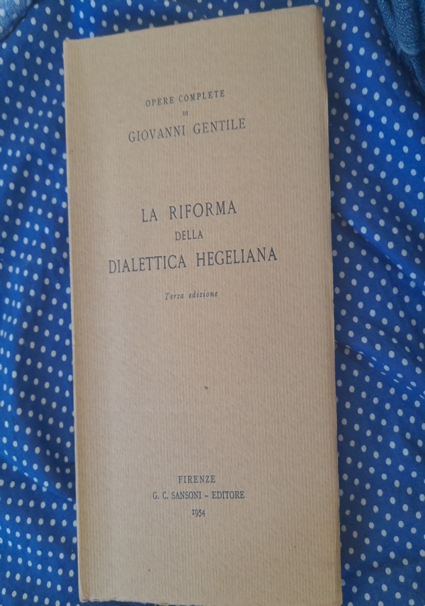 LA RIFORMA DELLA DIALETTICA HEGELIANA di GIOVANNI GENTILE