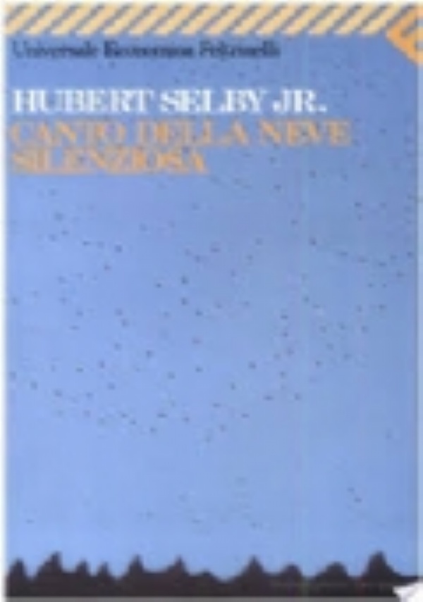 CANTO DELLA NEVE SILENZIOSA di HUBERT SELBY JR.