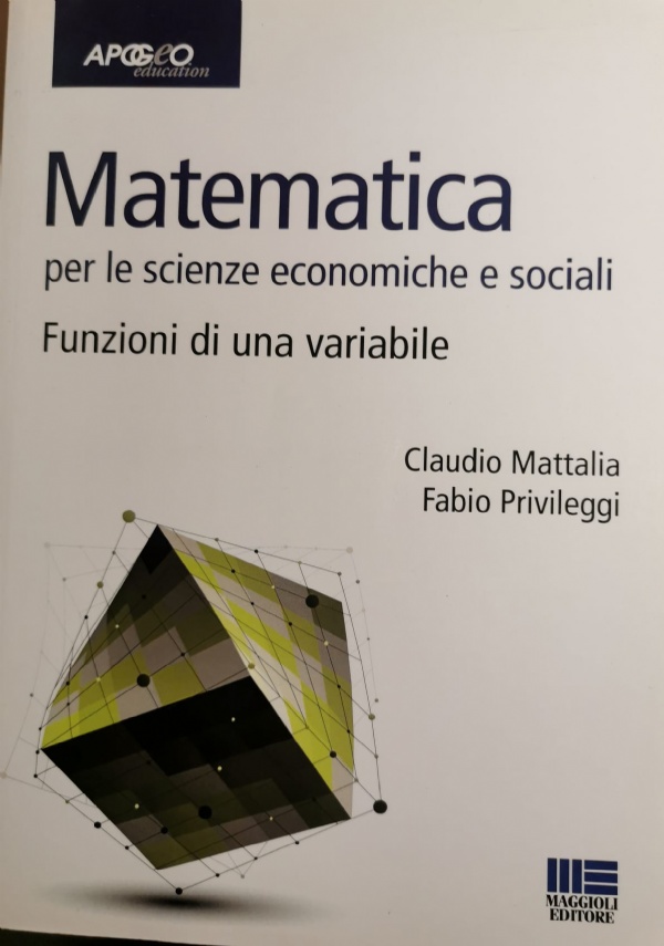 Matematica per le scienze economiche e sociali Algebra lineare, funzioni di pi� variabili e ottimizzazione statica di 