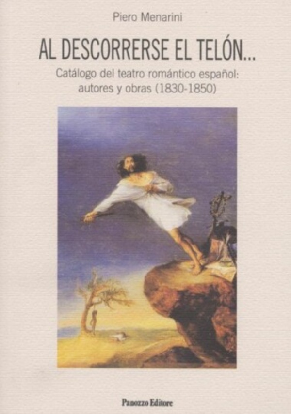 Al descorrerse el telón… Catálogo del teatro romántico español: autores y obras (1830-1850) di Piero Menarini