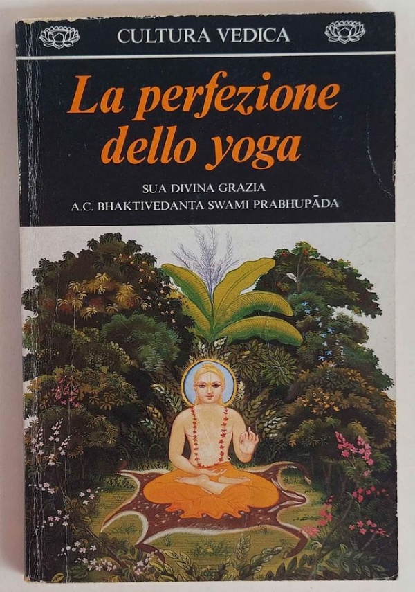 LA SCIENZA DEL SE� L�AUTOREALIZZAZIONE BHAKTIVEDANTA di 