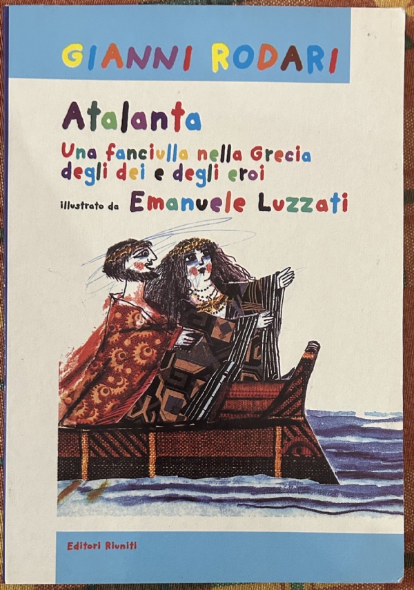 Atalanta. Una fanciulla nella Grecia degli dei e degli eroi di Gianni Rodari