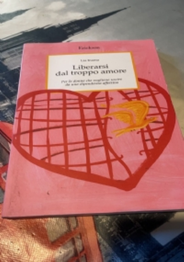 LIBERARSI DAL TROPPO AMORE di 