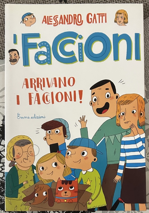 Arrivano i Faccioni! I Faccioni. Ediz. illustrata. Vol. 1 di Alessandro Gatti