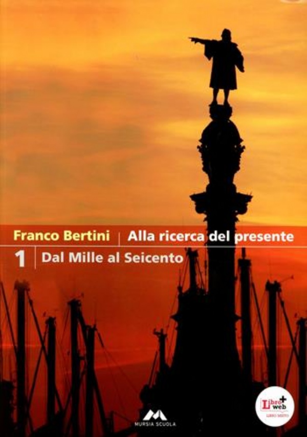 Alla ricerca del presente. Con espansione online. Vol. 2: Il Settecento e l�Ottocento. di 