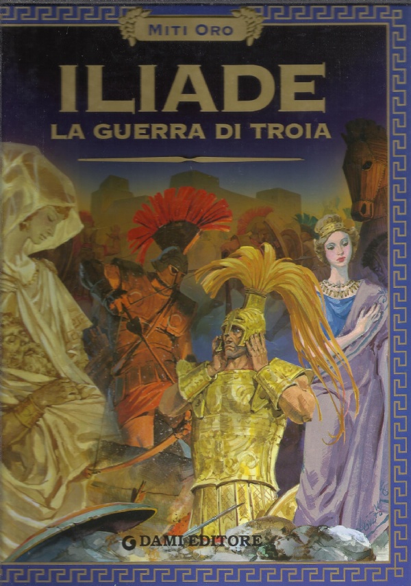 Iliade. La guerra di Troia di 